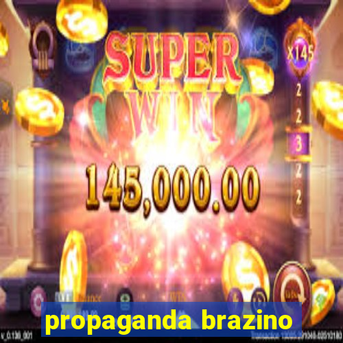 propaganda brazino